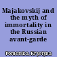 Majakovskij and the myth of immortality in the Russian avant-garde