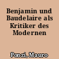 Benjamin und Baudelaire als Kritiker des Modernen