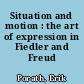 Situation and motion : the art of expression in Fiedler and Freud