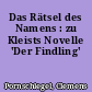 Das Rätsel des Namens : zu Kleists Novelle 'Der Findling'