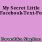 My Secret Little Facebook-Text-Posting-Machine