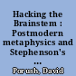 Hacking the Brainstem : Postmodern metaphysics and Stephenson's "Snow Crash"