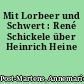 Mit Lorbeer und Schwert : René Schickele über Heinrich Heine