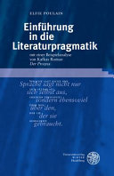 Einführung in die Literaturpragmatik : mit einer Beispielanalyse von Kafkas Roman 'Der Prozess'