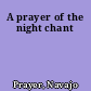 A prayer of the night chant