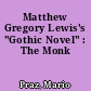 Matthew Gregory Lewis's "Gothic Novel" : The Monk