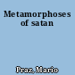 Metamorphoses of satan