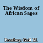 The Wisdom of African Sages