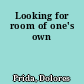 Looking for room of one's own