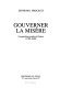 Gouverner la misère : la question soçiale en France : (1789 - 1848)