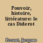 Pouvoir, histoire, littérature: le cas Diderot
