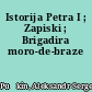 Istorija Petra I ; Zapiski ; Brigadira moro-de-braze