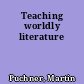 Teaching worldly literature