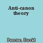 Anti-canon theory