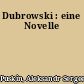 Dubrowski : eine Novelle