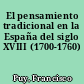 El pensamiento tradicional en la España del siglo XVIII (1700-1760)