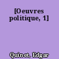[Oeuvres politique, 1]