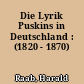 Die Lyrik Puskins in Deutschland : (1820 - 1870)