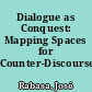 Dialogue as Conquest: Mapping Spaces for Counter-Discourse