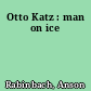 Otto Katz : man on ice
