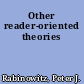 Other reader-oriented theories