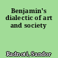 Benjamin's dialectic of art and society