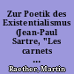 Zur Poetik des Existentialismus (Jean-Paul Sartre, "Les carnets de la drôle de guerre")