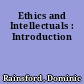 Ethics and Intellectuals : Introduction