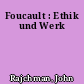 Foucault : Ethik und Werk