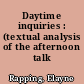Daytime inquiries : (textual analysis of the afternoon talk show)