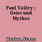 Paul Valéry : Geist und Mythos