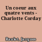 Un coeur aux quatre vents - Charlotte Corday