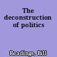 The deconstruction of politics