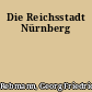 Die Reichsstadt Nürnberg