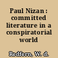 Paul Nizan : committed literature in a conspiratorial world