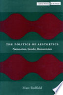 The politics of aesthetics : nationalism, gender, romanticism
