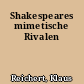 Shakespeares mimetische Rivalen