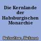 Die Kernlande der Habsburgischen Monarchie
