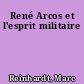 René Arcos et l'esprit militaire