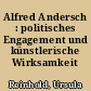 Alfred Andersch : politisches Engagement und künstlerische Wirksamkeit