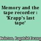 Memory and the tape recorder : 'Krapp's last tape'