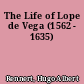 The Life of Lope de Vega (1562 - 1635)