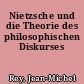 Nietzsche und die Theorie des philosophischen Diskurses