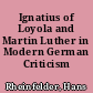 Ignatius of Loyola and Martin Luther in Modern German Criticism