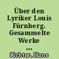Über den Lyriker Louis Fürnberg. Gesammelte Werke in sechs Bänden. Aufbau-Verlag, BErlin und Weimar 1964 ff.