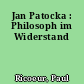 Jan Patocka : Philosoph im Widerstand