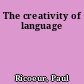 The creativity of language