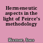 Hermeneutic aspects in the light of Peirce's methodology