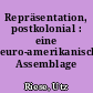Repräsentation, postkolonial : eine euro-amerikanische Assemblage