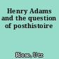 Henry Adams and the question of posthistoire